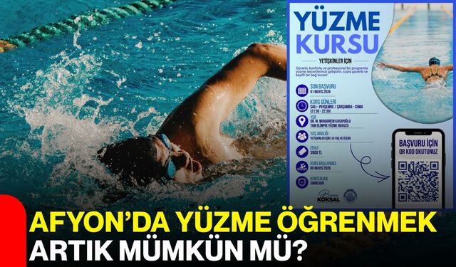 Afyon’da yüzme öğrenmek artık mümkün mü?