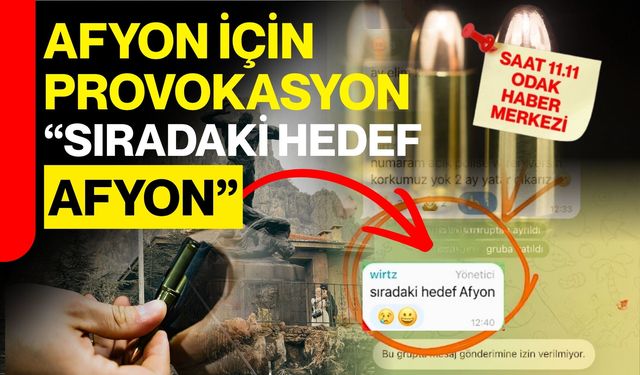Afyon için provokasyon “sıradaki hedef Afyon”