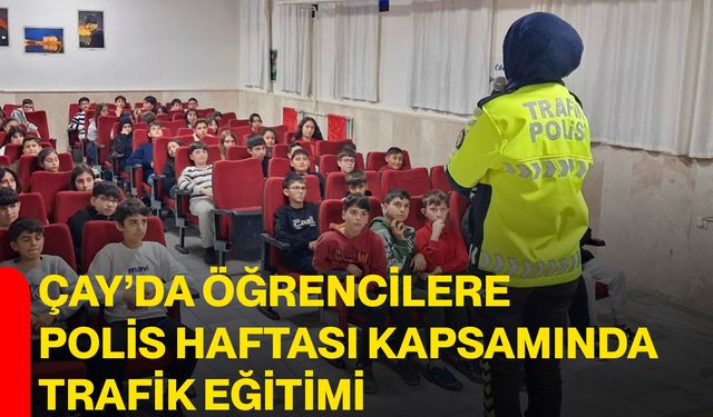 Çay’da Öğrencilere Polis Haftası Kapsamında Trafik Eğitimi