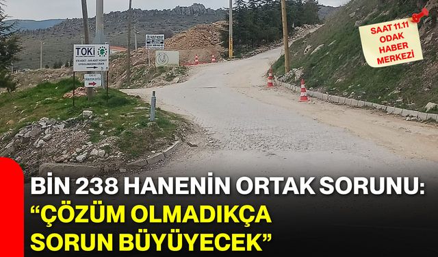 Bin 238 Hanenin Ortak Sorunu: “Çözüm Olmadıkça Sorun Büyüyecek”