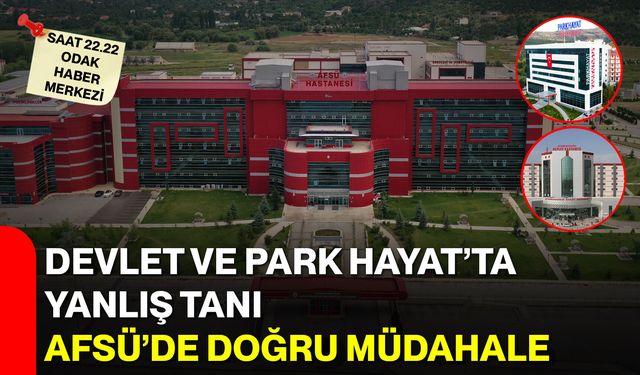 Devlet ve Park Hayat’ta Yanlış Tanı, AFSÜ’de Doğru Müdahale