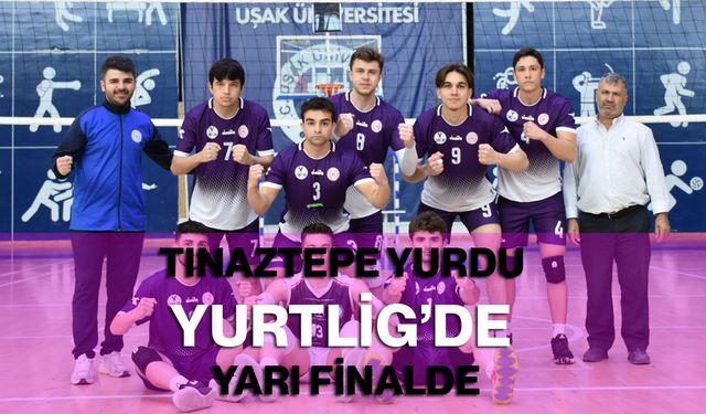 Tınaztepe Yurdu YURTLİG’de Yarı Finalde