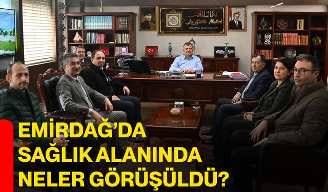 Emirdağ’da sağlık alanında neler görüşüldü?