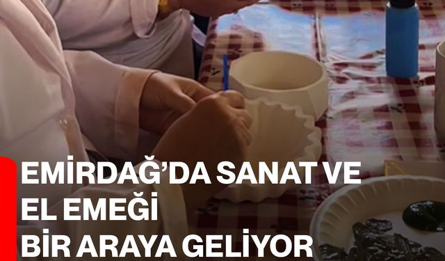 Emirdağ’da sanat ve el emeği bir araya geliyor