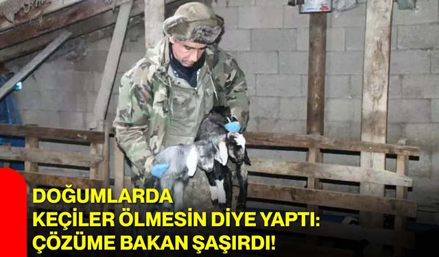 Doğumlarda keçiler ölmesin diye yaptı: Çözüme bakan şaşırdı!