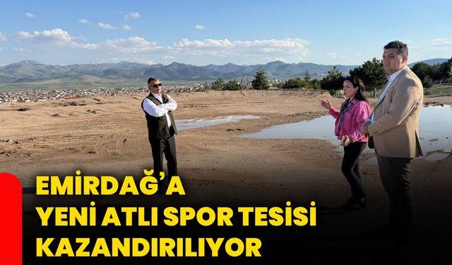 Emirdağ’a yeni atlı spor tesisi kazandırılıyor
