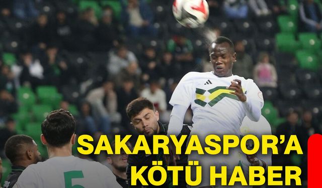 Sakaryaspor’a kötü haber