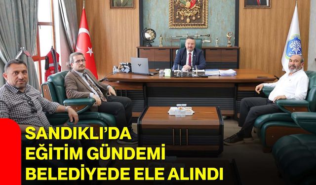 Sandıklı’da Eğitim Gündemi Belediyede Ele Alındı