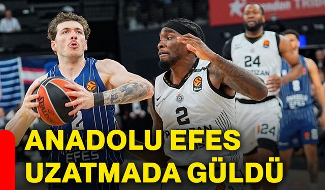 Anadolu Efes uzatmada güldü