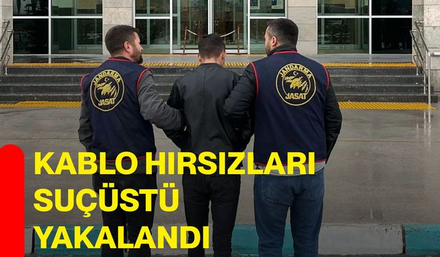 Kablo hırsızları suçüstü yakalandı