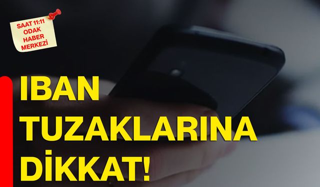 IBAN Tuzaklarına Dikkat!