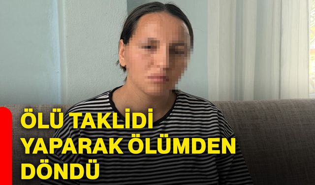 Ölü taklidi yaparak ölümden döndü