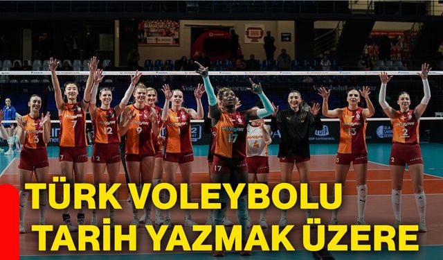 Türk voleybolu tarih yazmak üzere