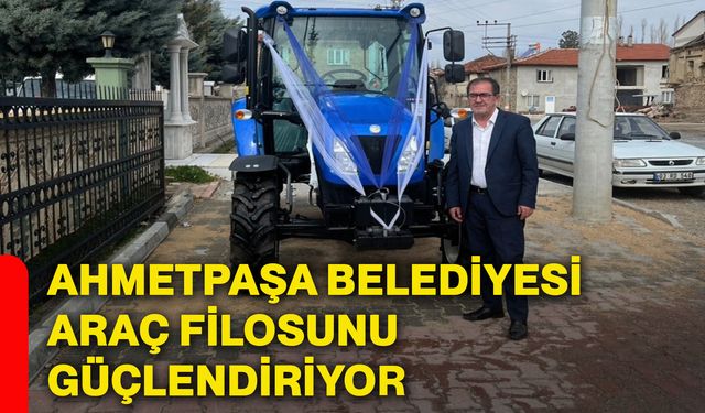 Ahmetpaşa Belediyesi araç filosunu güçlendiriyor
