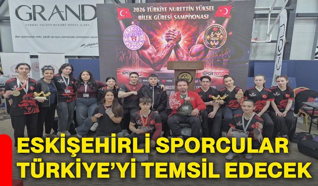 Eskişehirli sporcular Türkiye’yi temsil edecek