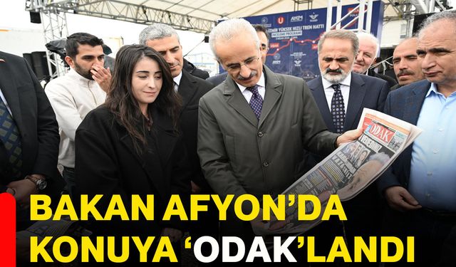 Bakan Afyonkarahisar’da konuya ‘ODAK’landı