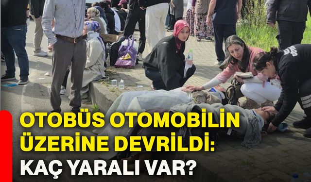Otobüs otomobilin üzerine devrildi: Kaç yaralı var?