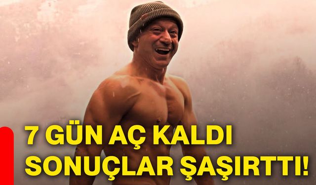 7 gün aç kaldı, sonuçlar şaşırttı!