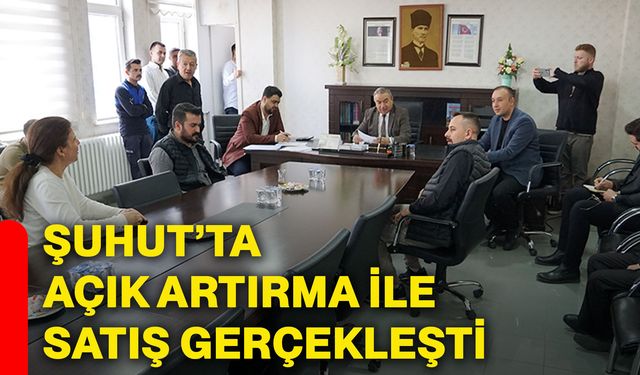 Şuhut’ta açık artırma ile satış gerçekleşti