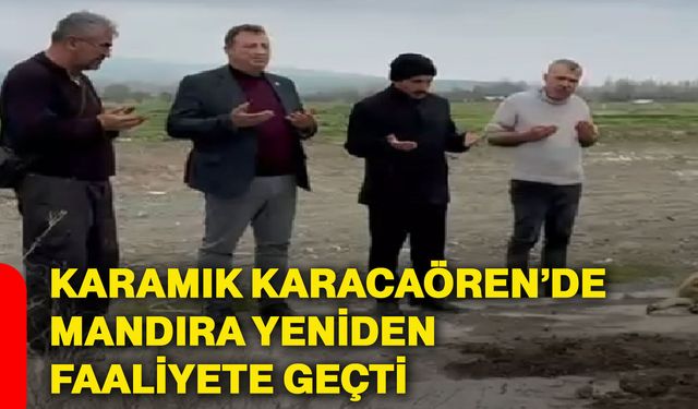 Karamık Karacaören’de mandıra yeniden faaliyete geçti