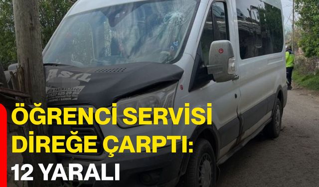 Öğrenci servisi direğe çarptı: 12 yaralı