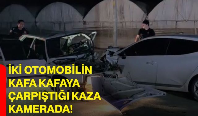 İki otomobilin kafa kafaya çarpıştığı kaza kamerada!