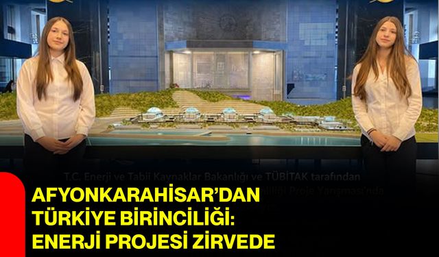 Afyonkarahisar’dan Türkiye Birinciliği: Enerji Projesi Zirvede