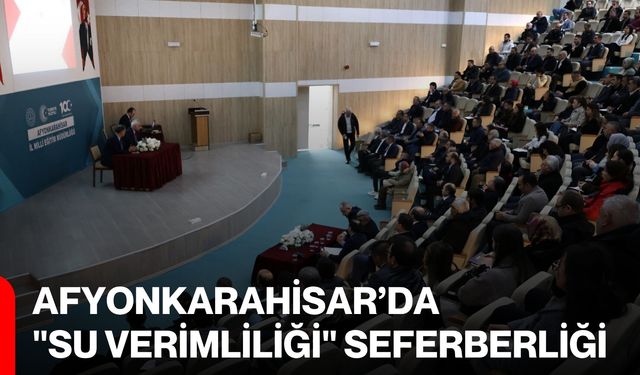 Afyonkarahisar’da "Su Verimliliği" Seferberliği