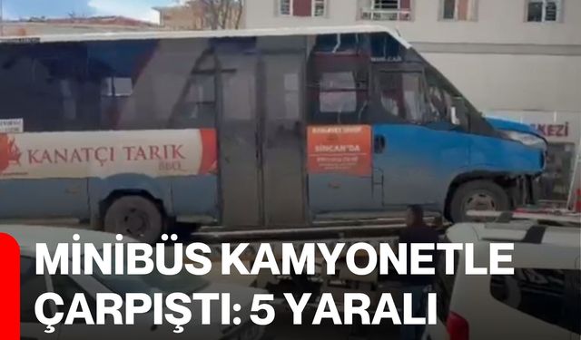 Minibüs Kamyonetle Çarpıştı: 5 Yaralı