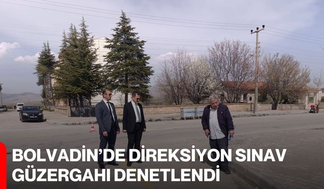 Bolvadin’de Direksiyon Sınav Güzergahı Denetlendi