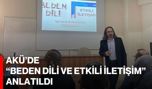 AKÜ’de “Beden Dili ve Etkili İletişim” Anlatıldı