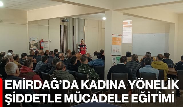 Emirdağ’da Kadına Yönelik Şiddetle Mücadele Eğitimi