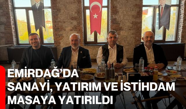 Emirdağ’da Sanayi, Yatırım ve İstihdam Masaya Yatırıldı