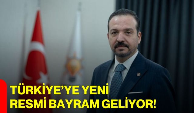Türkiye’ye Yeni Resmi Bayram Geliyor!
