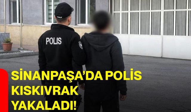 Sinanpaşa’da polis kıskıvrak yakaladı!