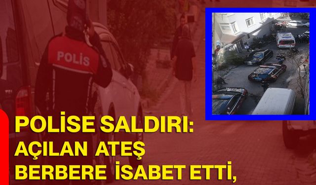 Polise Saldırı: Açılan Uyarı Ateşi Berbere İsabet Etti
