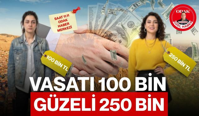 Vasatı 100 bin güzeli 250 bin