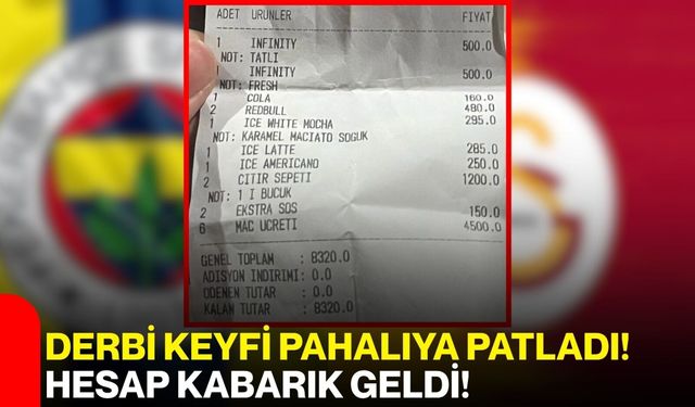 Derbi Keyfi Pahalıya Patladı! Hesap kabarık geldi!