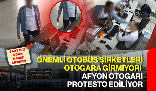 Önemli otobüs şirketleri otogara girmiyor!  Afyon otogarı protesto ediliyor
