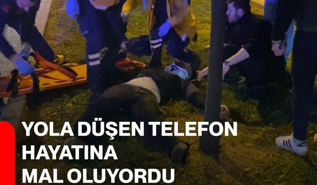 Yola Düşen Telefon Hayatına Mal Oluyordu