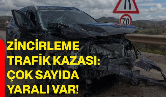 Zincirleme trafik kazası: Çok sayıda yaralı var!