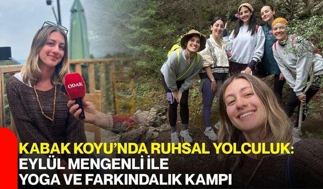 Kabak Koyu’nda Ruhsal Yolculuk: Eylül Mengenli ile Yoga ve Farkındalık Kampı