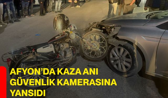 Afyon’da kaza anı güvenlik kamerasına yansıdı