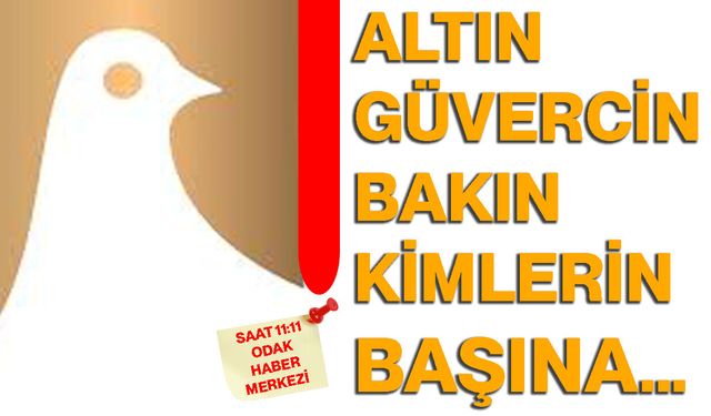 Altın güvercin bakın kimlerin başına…