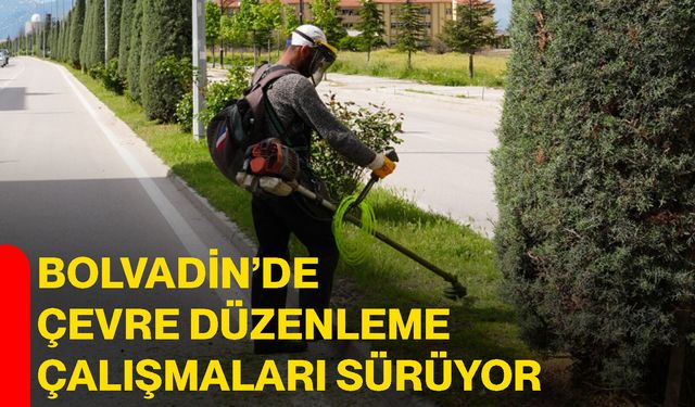 Bolvadin’de Çevre Düzenleme Çalışmaları Sürüyor