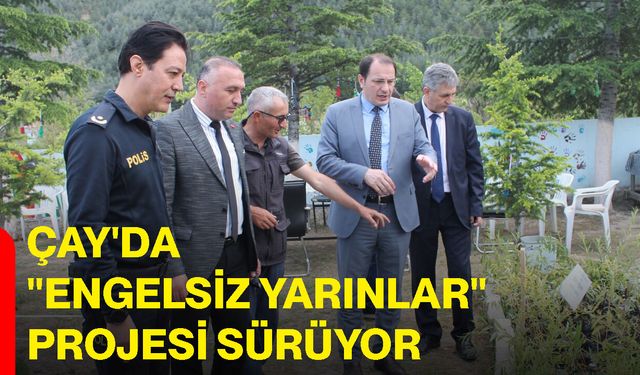 Çay'da "Engelsiz Yarınlar" projesi sürüyor