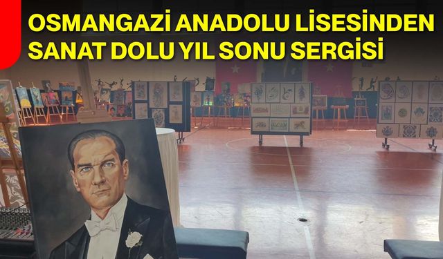 Osmangazi Anadolu Lisesinden Sanat Dolu Yıl Sonu Sergisi