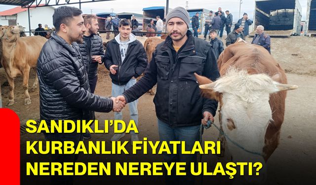 Sandıklı’da Kurbanlık Fiyatları Nereden Nereye Ulaştı?
