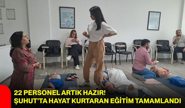 22 Personel Artık Hazır! Şuhut’ta Hayat Kurtaran Eğitim Tamamlandı