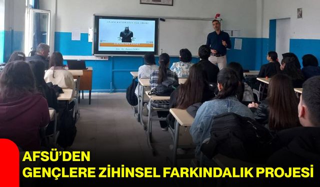 AFSÜ’den Gençlere Zihinsel Farkındalık Projesi